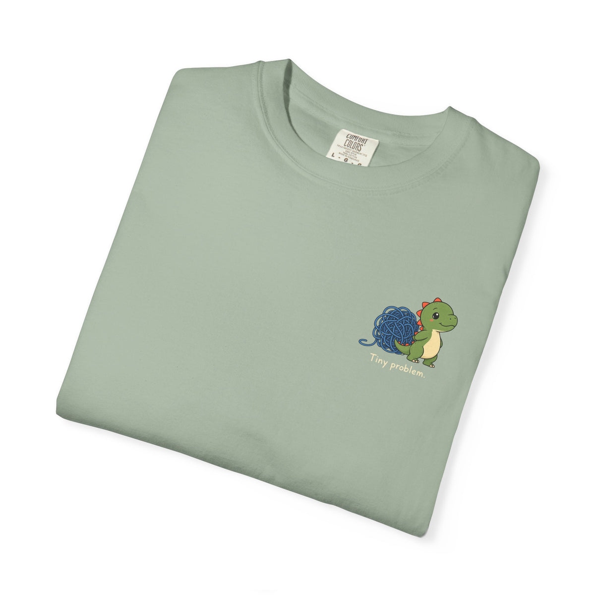 Tiny Problem — Comfort Colors Tee