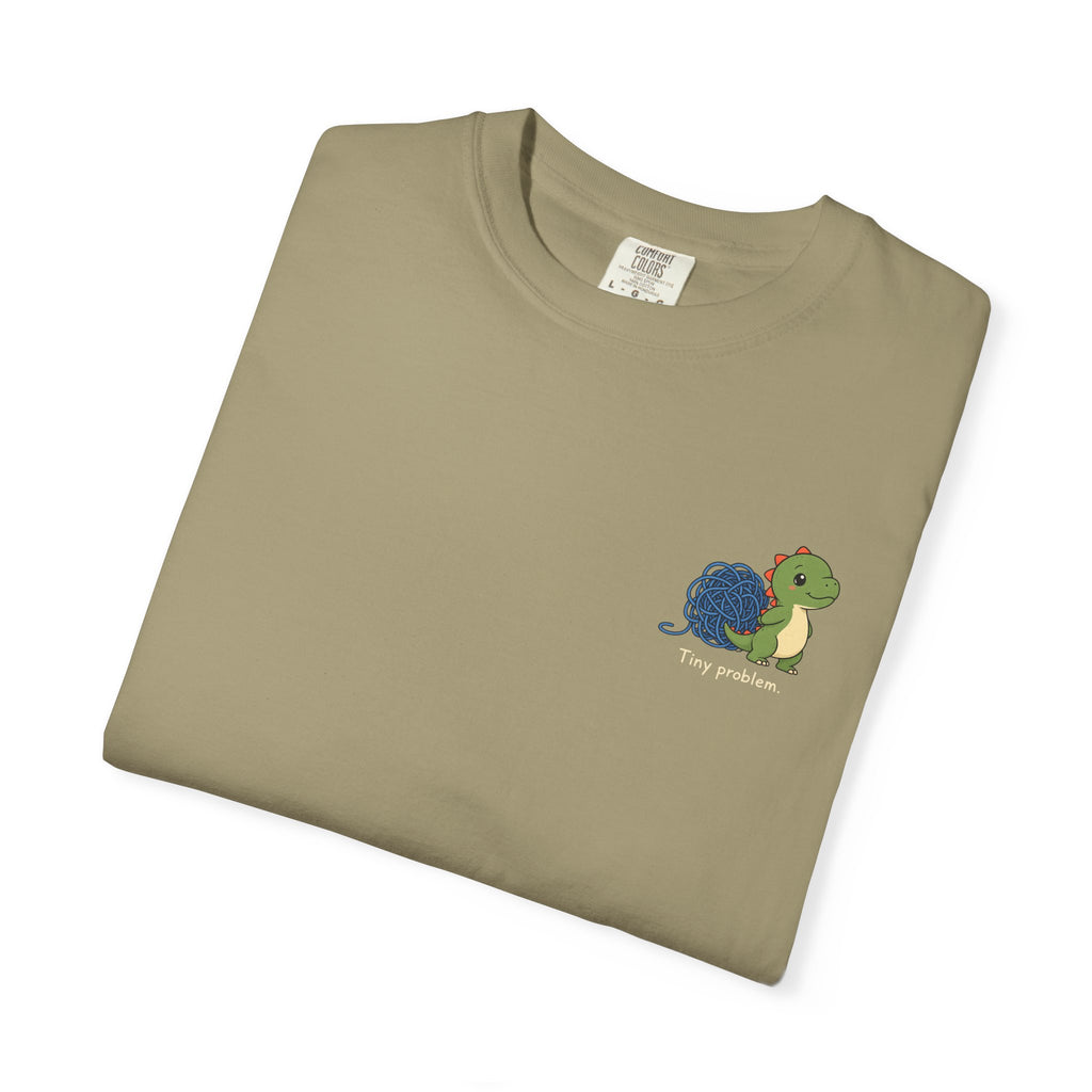 Tiny Problem — Comfort Colors Tee