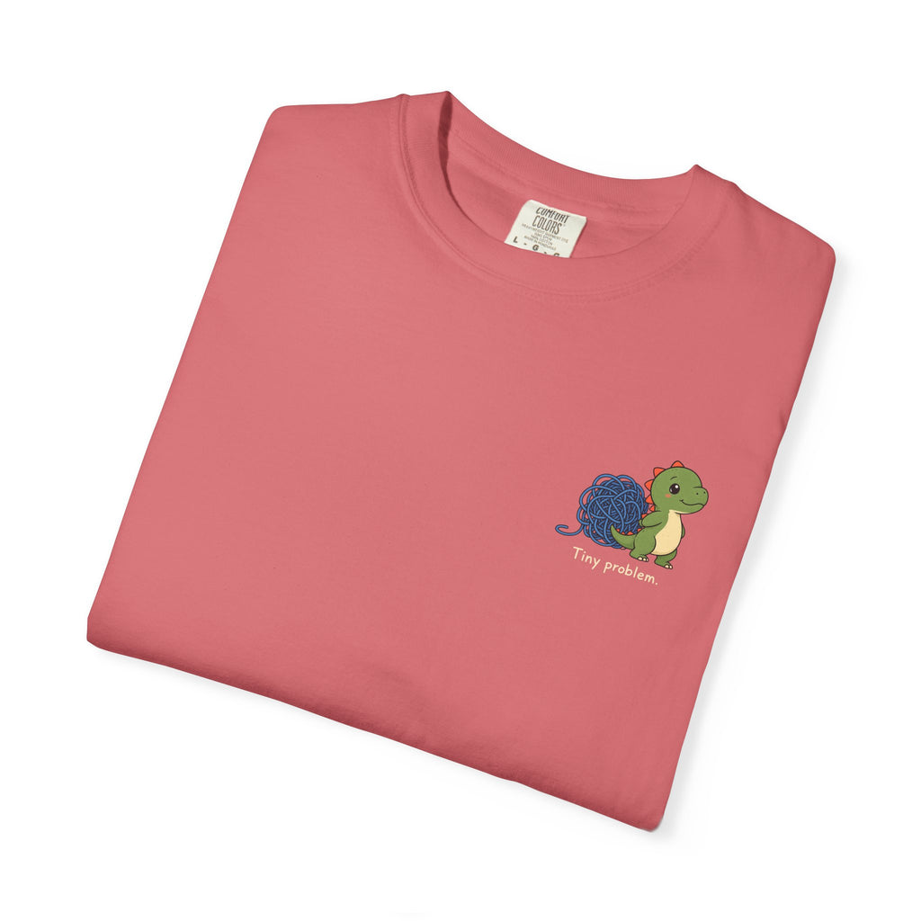 Tiny Problem — Comfort Colors Tee