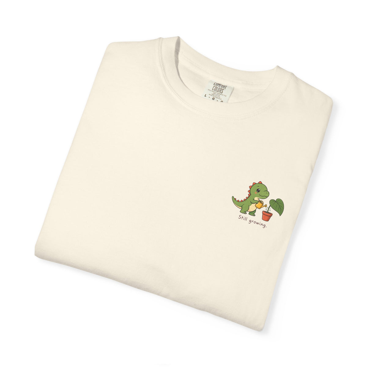 Still Growing — Comfort Colors Tee