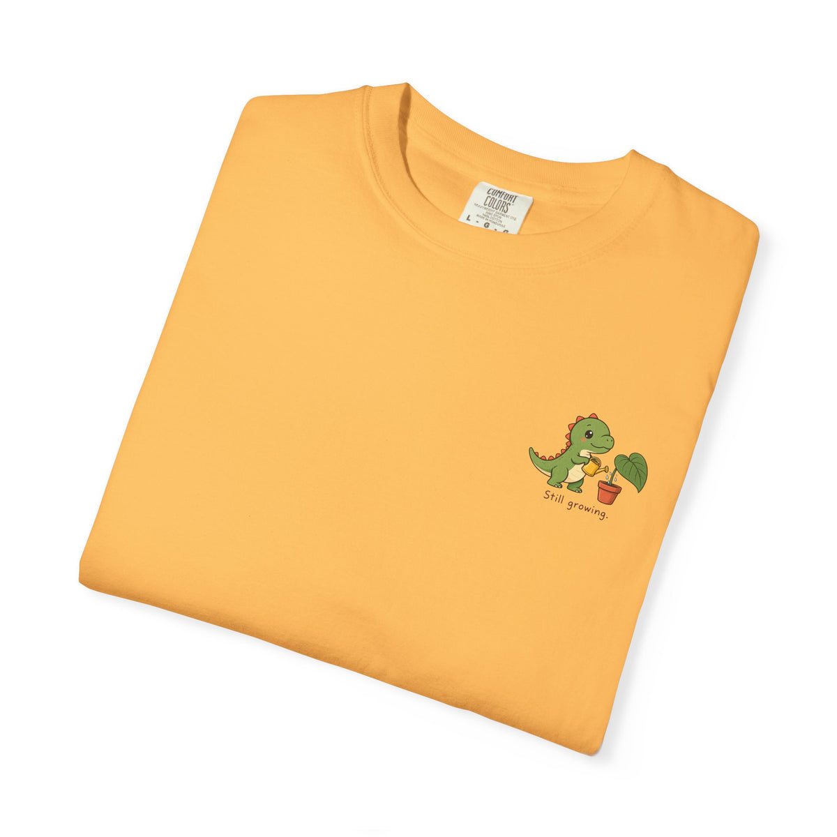 Still Growing — Comfort Colors Tee