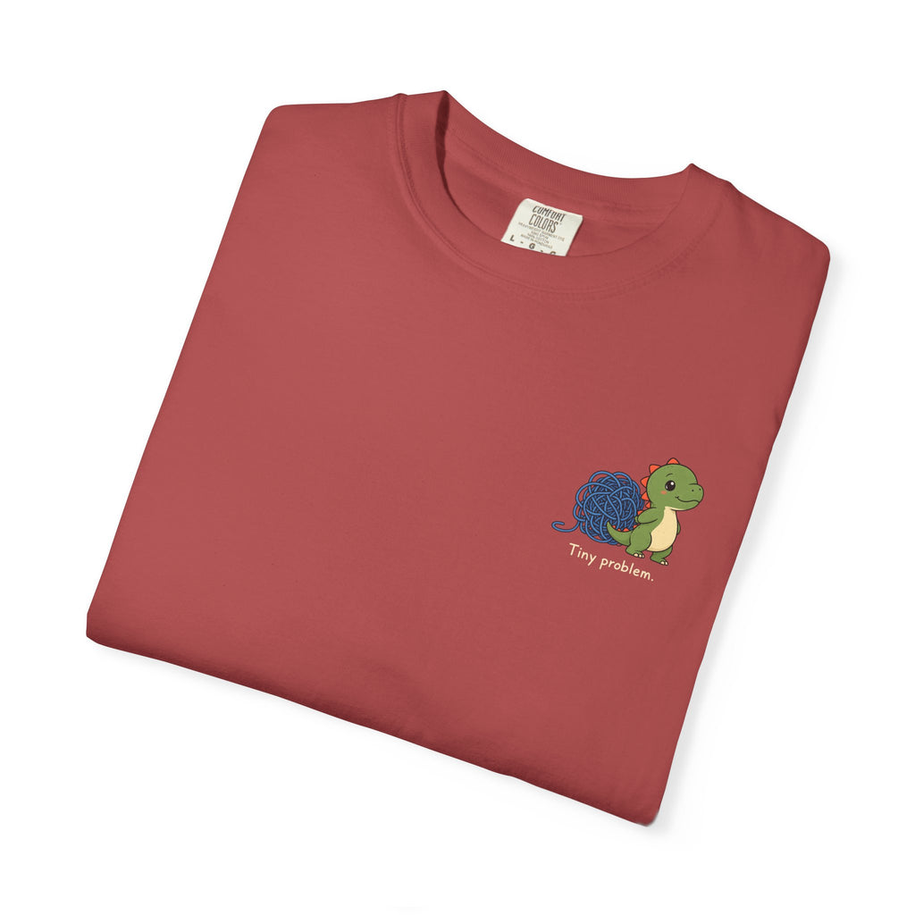 Tiny Problem — Comfort Colors Tee