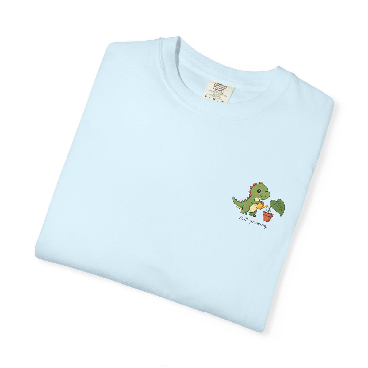 Still Growing — Comfort Colors Tee