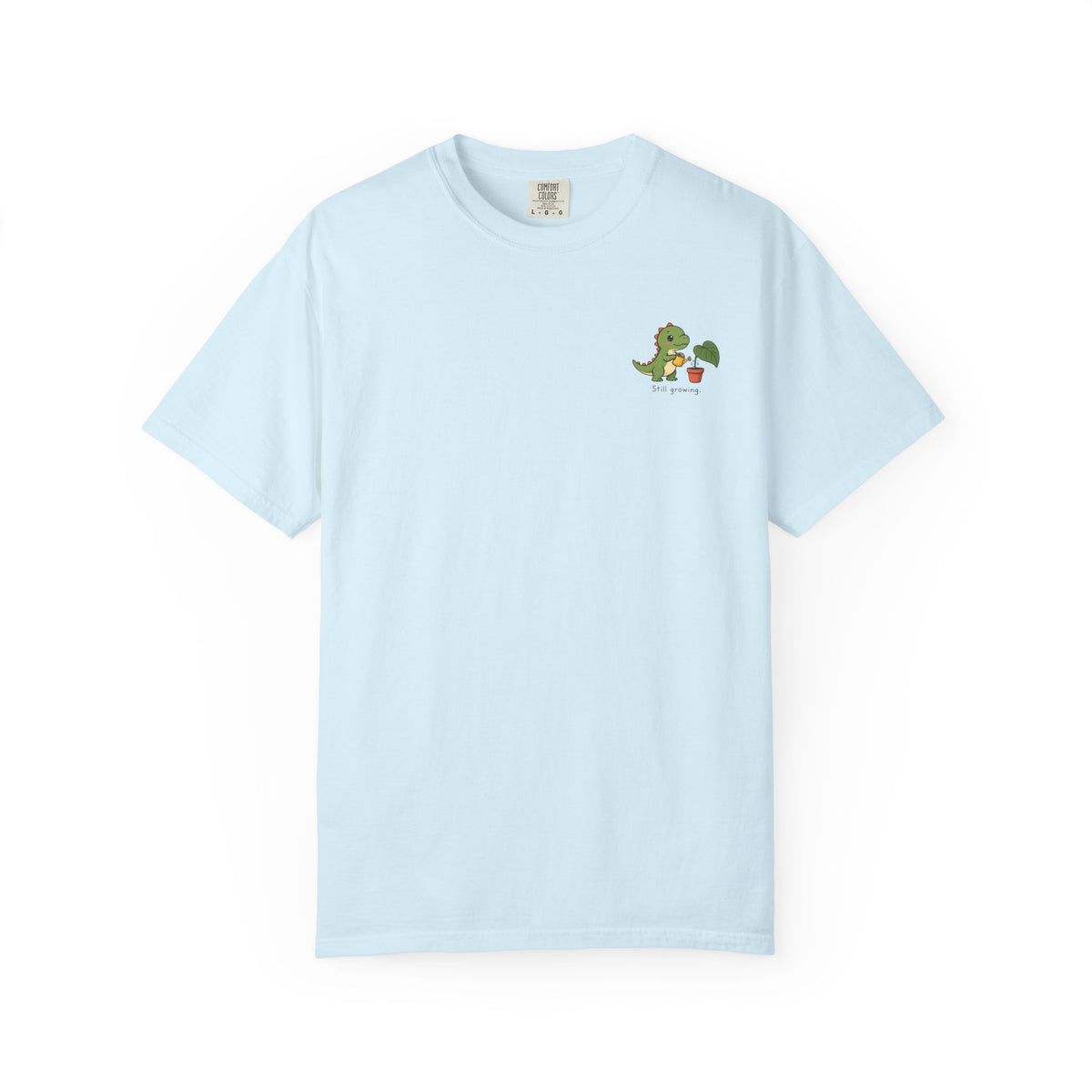 Still Growing — Comfort Colors Tee