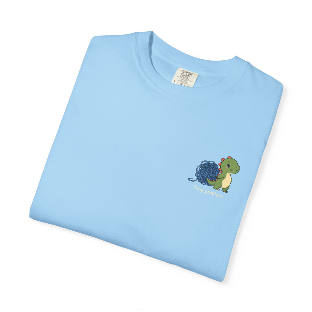 Tiny Problem — Comfort Colors Tee