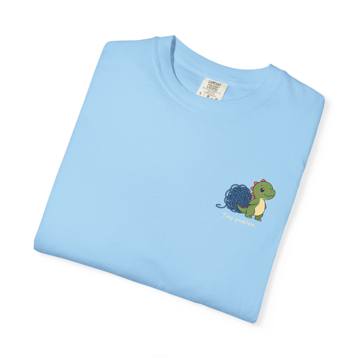 Tiny Problem — Comfort Colors Tee