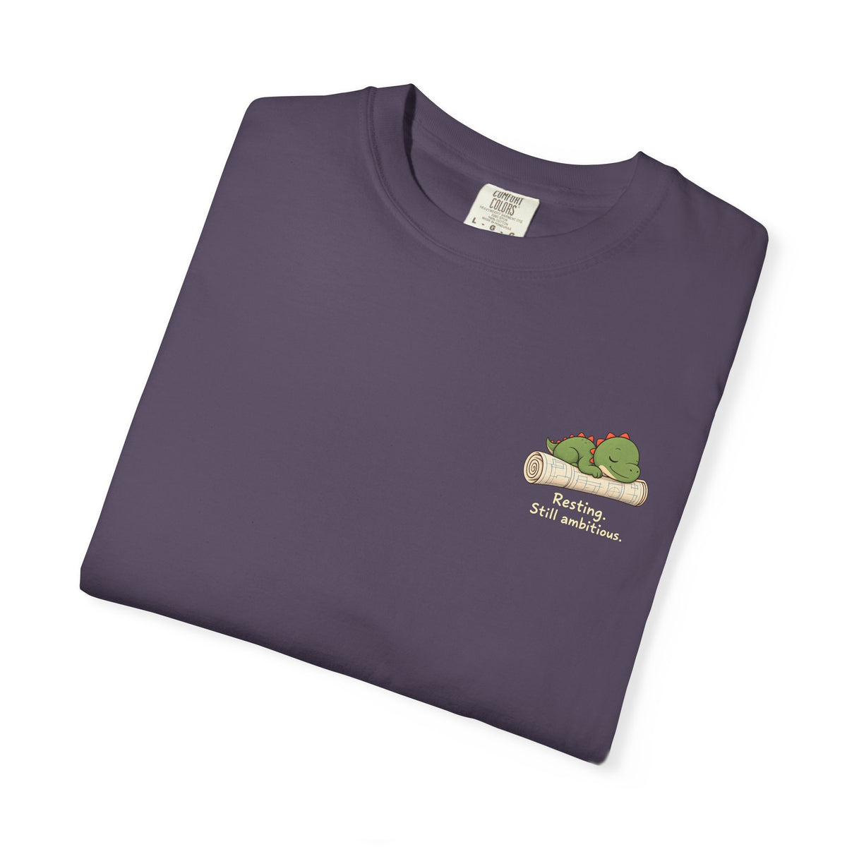 Resting. Still Ambitious. — Comfort Colors Tee