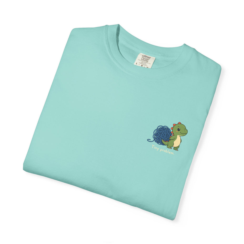 Tiny Problem — Comfort Colors Tee