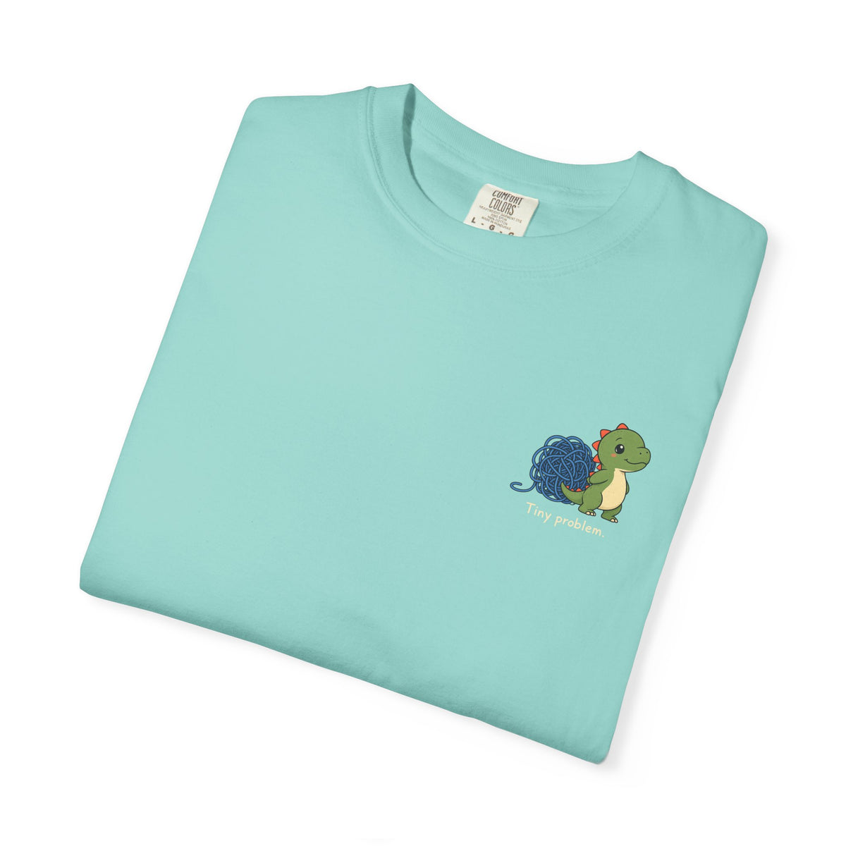 Tiny Problem — Comfort Colors Tee