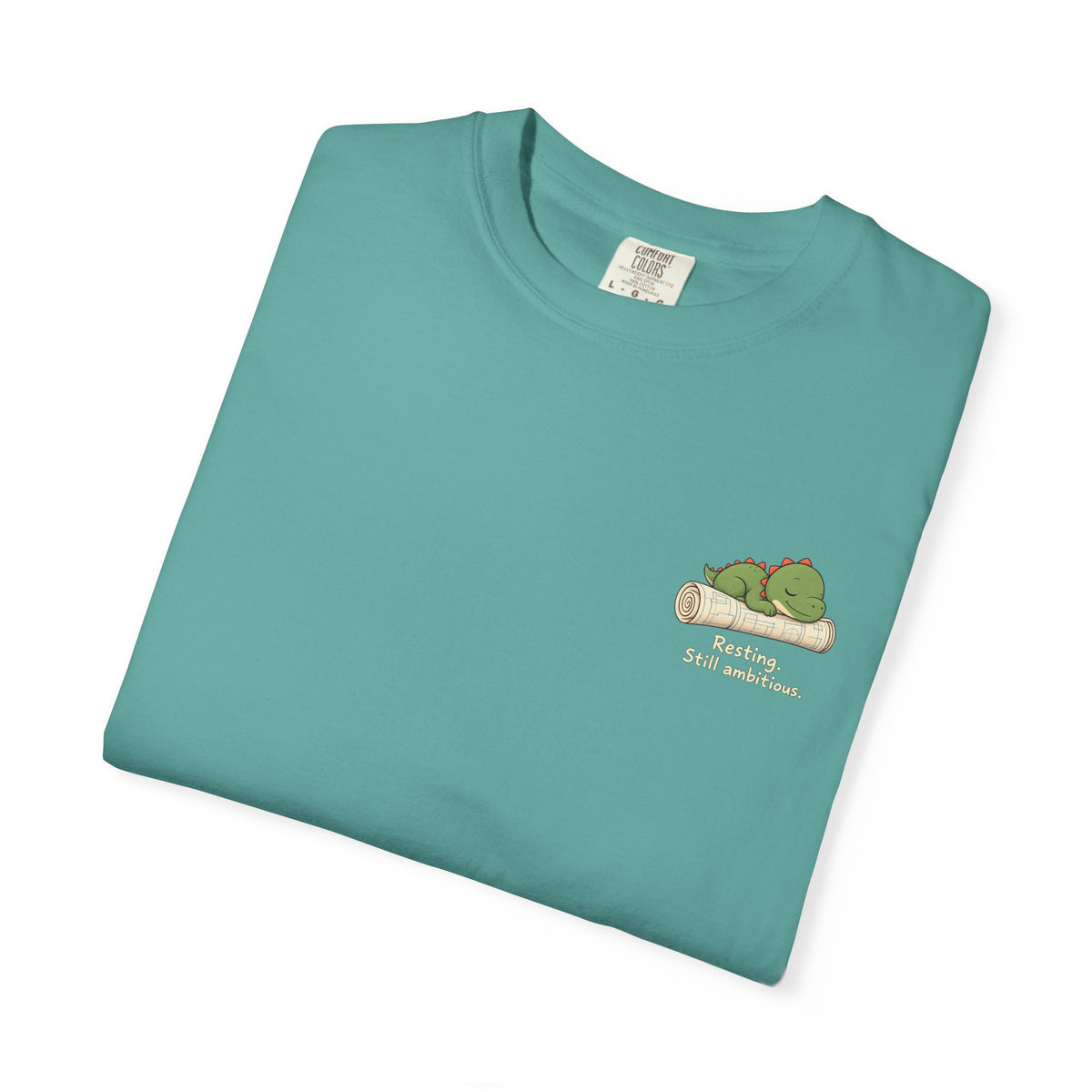 Resting. Still Ambitious. — Comfort Colors Tee