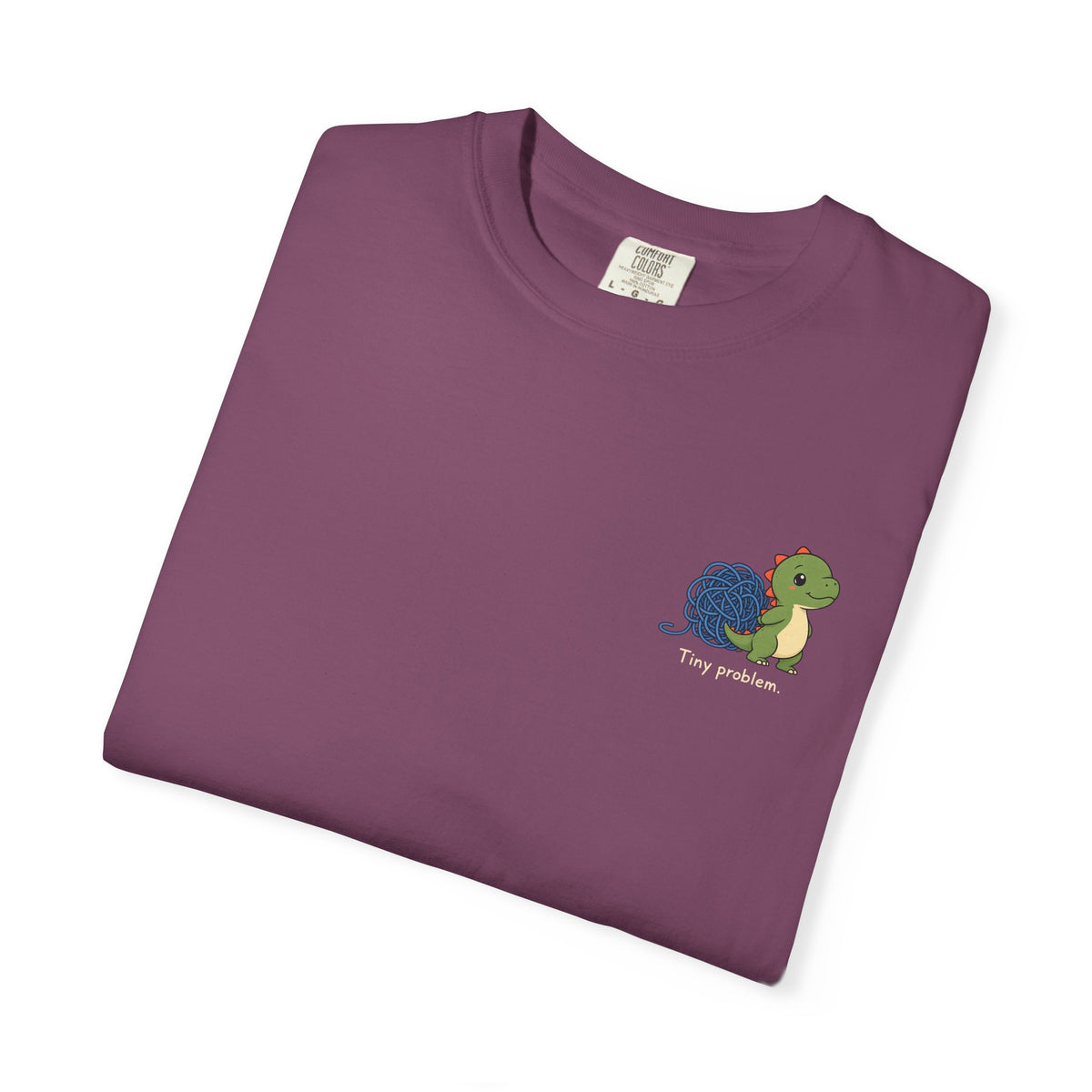 Tiny Problem — Comfort Colors Tee
