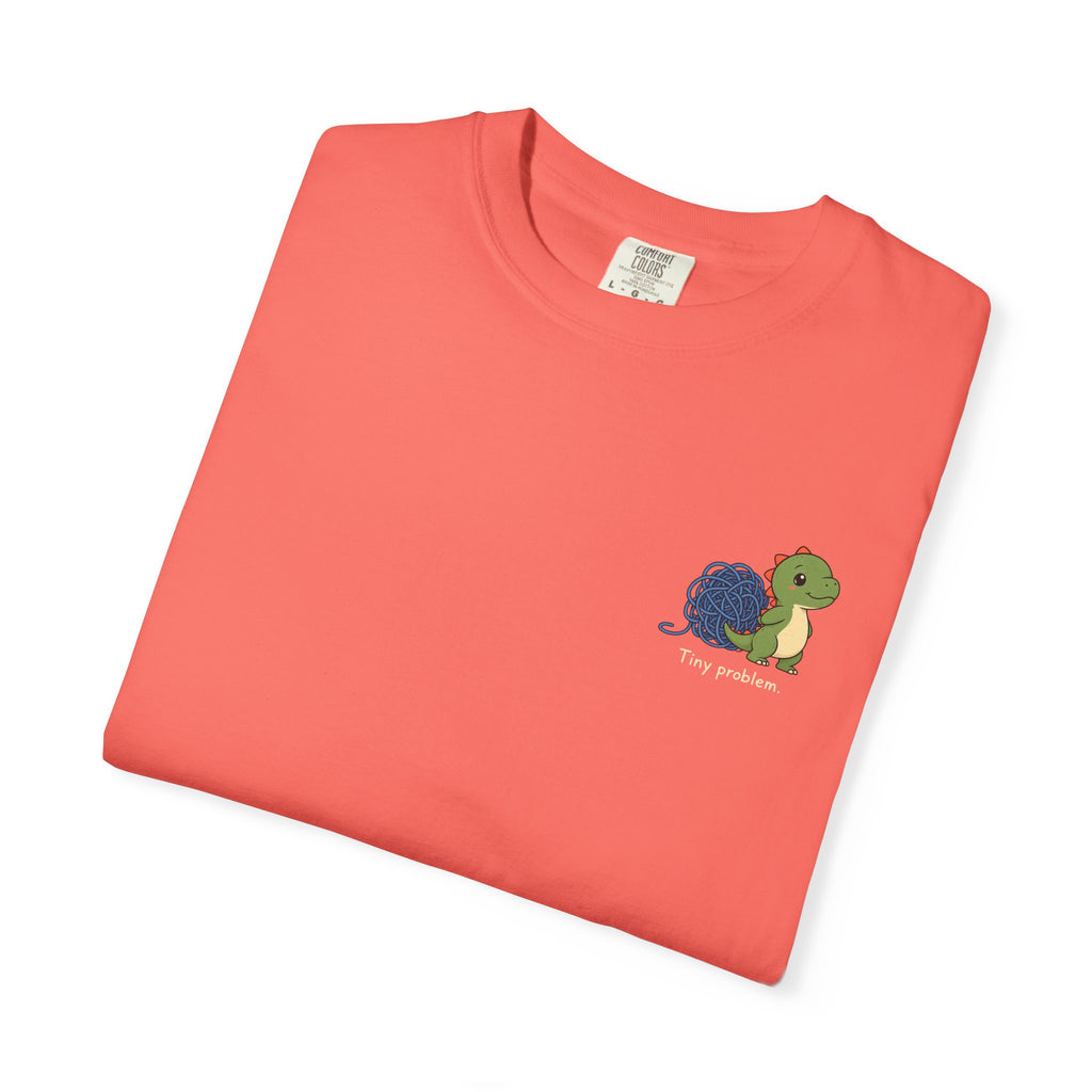 Tiny Problem — Comfort Colors Tee