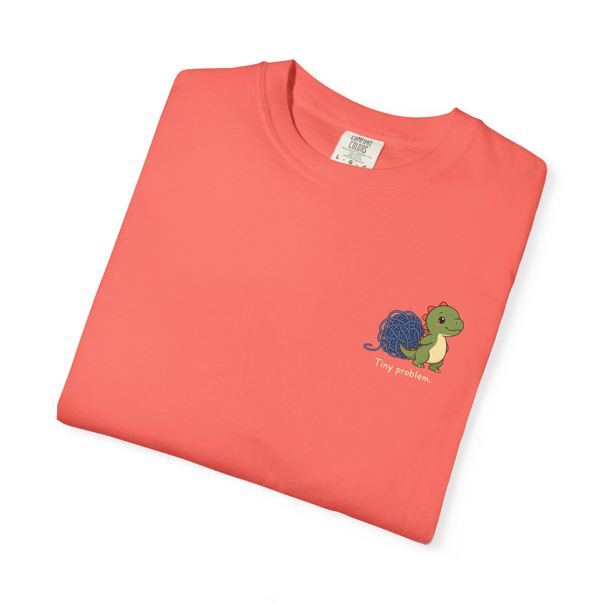 Tiny Problem — Comfort Colors Tee