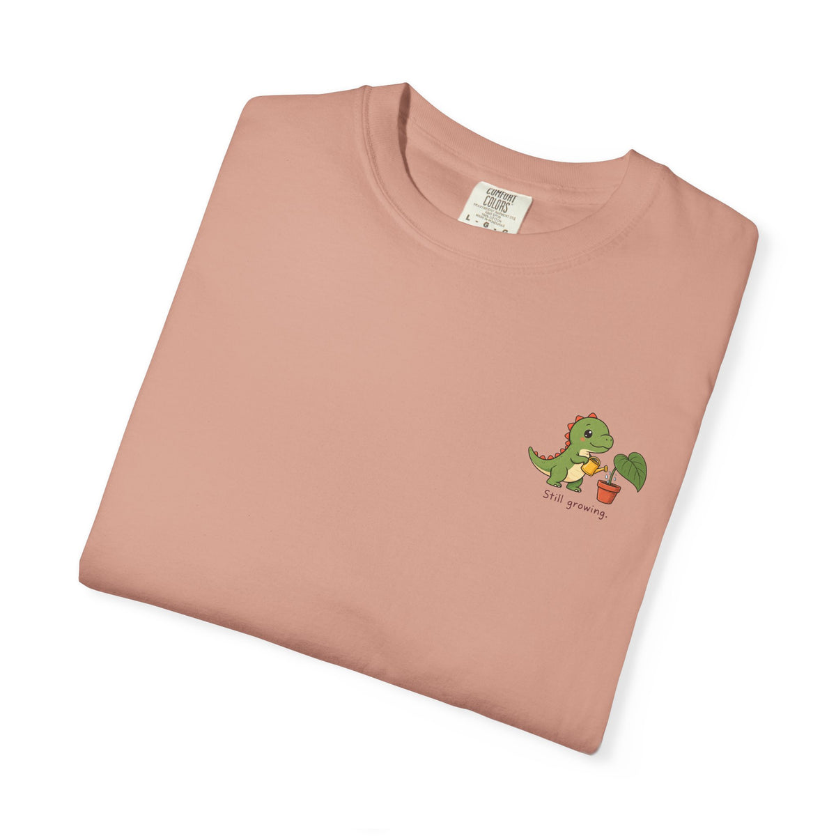 Still Growing — Comfort Colors Tee