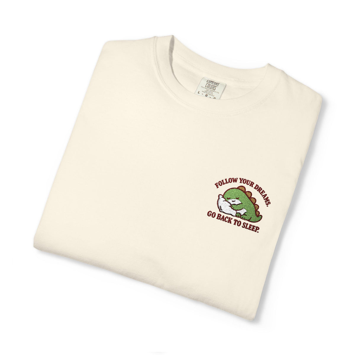 T-Shirt - 'Follow your dreams. Go back to sleep.’