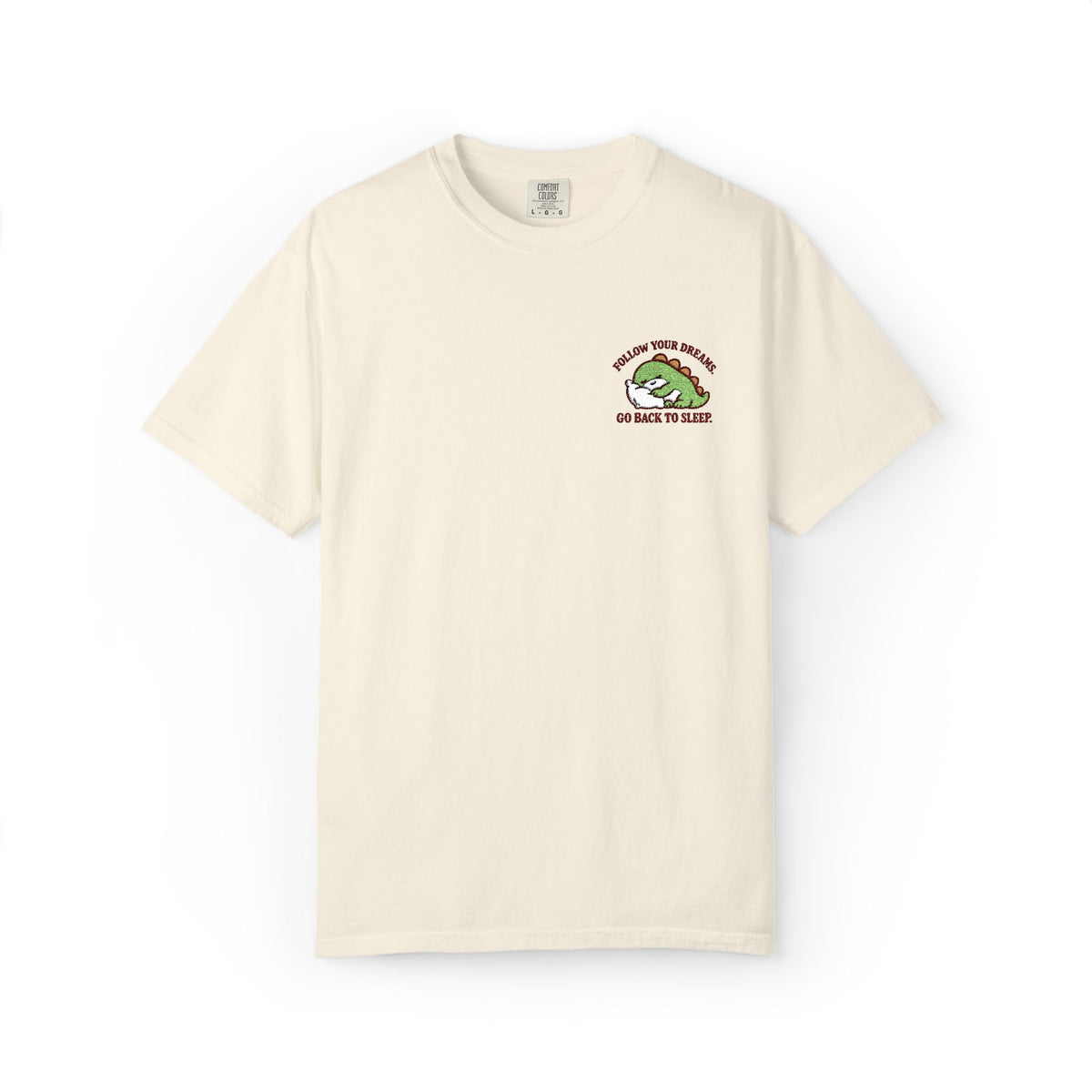 T-Shirt - 'Follow your dreams. Go back to sleep.’