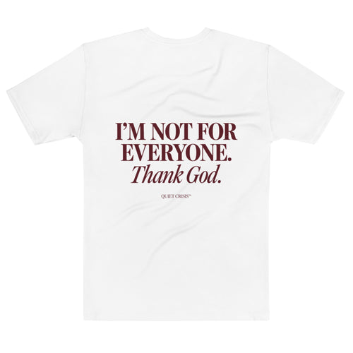 QUIET CRISIS — I'M NOT FOR EVERYONE. THANK GOD. t-shirt back