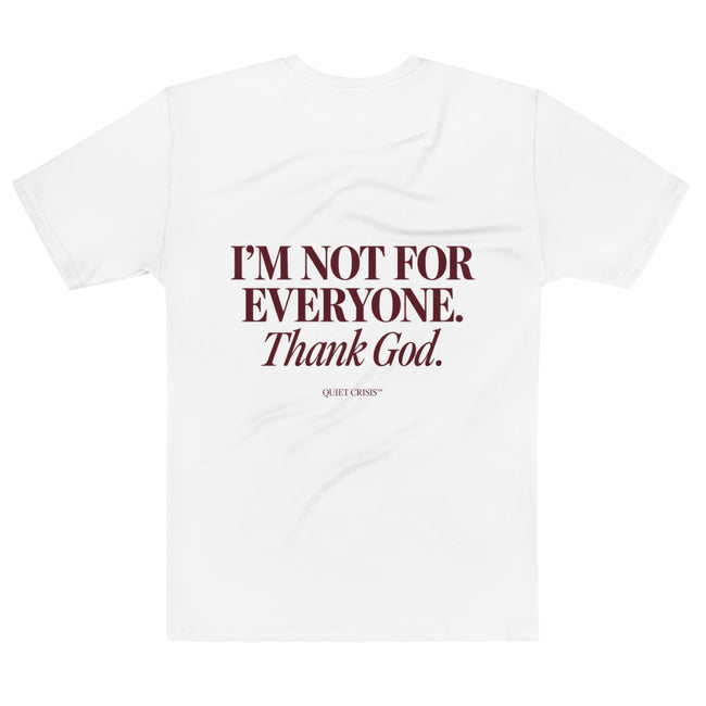 QUIET CRISIS — I'M NOT FOR EVERYONE. THANK GOD. t-shirt back